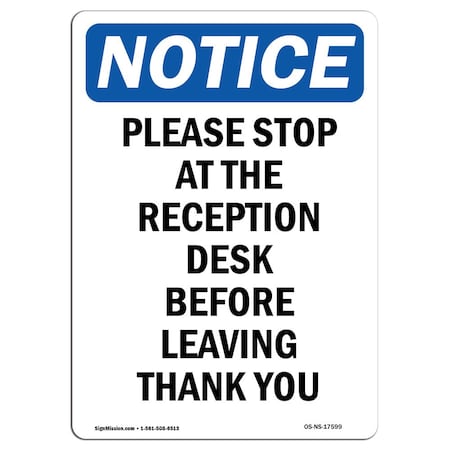 Signmission Safety Sign, OSHA Notice, 14" Height, Please Stop At The Reception Desk Sign, Portrait OS-NS-D-1014-V-17599